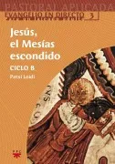 Jesus El Mesias Escondido (Ciclo B)