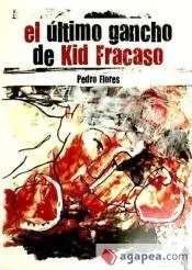 El último gancho de Kid Fracaso