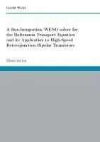 A Box-Integration/Weno Solver for the Boltzmann Transport Equation Its Application to High-Speed Heterojunction Bipolar Transistors