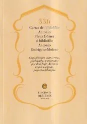 336 cartas del bibliófilo Antonio Pérez Gómez al bibbliófilo Antonio Rodríguez-Moñino