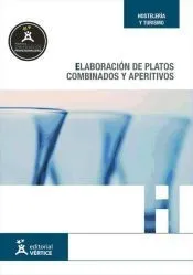 Elaboración de platos combinados y aperitivos. Certificados de profesionalidad. Operaciones básicas de cocina