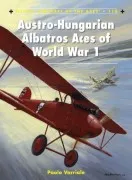 Austro-Hungarian Albatros Aces Of World War 1