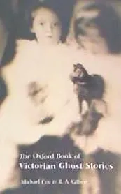 The Oxford Book of Victorian Ghost Stories
