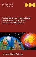 Der Prophet Jakob Lorber verkündet bevorstehende Katastrophen und das wahre Christentum