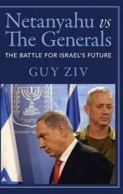 Netanyahu vs The Generals