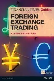 Financial Times Guide to Foreign Exchange Trading, The (Book)