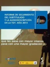 Informe de seguimiento del subtitulado y la audiodescripción en la TDT. Año 2014