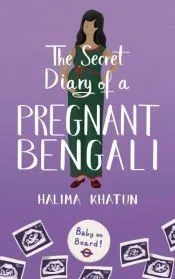 The Secret Diary of a Pregnant Bengali