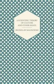 A Scientific Theory of Culture and Other Essays
