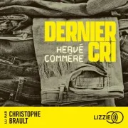 Dernier Cri - Nouveauté Polar 2025 - Le Grand Retour D'hervé Commère Au Polar Social À Suspense