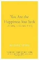 You Are the Happiness You Seek: Uncovering the Awareness of Being