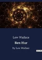 Ben Hur: by Lew Wallace