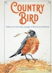 Country Bird: Explore the Charming Language of Backcountry Birdsong
