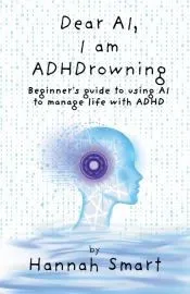 Dear AI, I’m ADHDrowning
