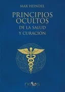 Principios Ocultos De La Salud Y Curación