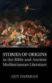 Stories of Origins in the Bible and Ancient Mediterranean Literature