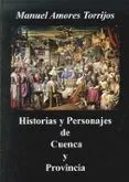 HISTORIAS Y PERSONAJES DE CUENCA Y PROVINCIA