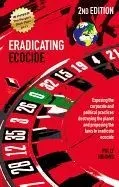 Eradicating Ecocide: Exposing the Corporate and Political Practices Destroying the Planet and Proposing the Laws to Eradicate Ecocide