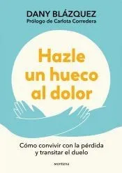 Hazle un hueco al dolor