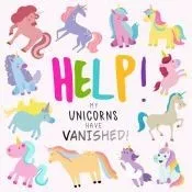 Help! My Unicorns Have Vanished!: A Fun Where's Wally/Waldo Style Book for 2-5 Year Olds
