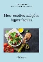 Mes recettes allégées hyper faciles.: Volume 1