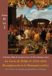 Las Cortes virreinales peninsulares y Flandes (Vol. 2)