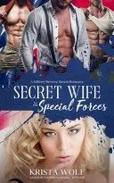 Secret Wife to the Special Forces: A Military Reverse Harem Romance