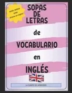 Sopa de Letras para Aprender Vocabulario en Inglés (Nivel Medio): Diversión y Aprendizaje: 50 Desafíos para Enriquecer Tu Inglés Jugando - Nivel Medio