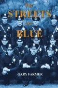 The Streets Are Blue: True Tales Of Service From The Front Lines Of Th