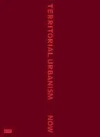 Territorial Urbanism Now!: Call for a Social and Ecological Urban Planning and Design