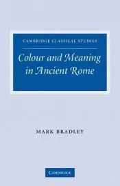 Colour and Meaning in Ancient Rome