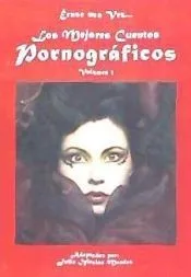 Los mejores cuentos pornográficos. Volumen 1