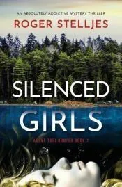 Silenced Girls: An absolutely addictive mystery thriller