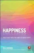Happiness: How to Get Into the Habit of Being Happy