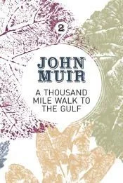 A Thousand-Mile Walk to the Gulf