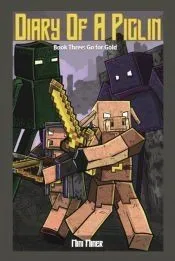 Diary of a Piglin Book 3: Go for Gold