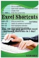 Excel Shortcuts: The 100 Top Best Powerful Excel Keyboard Shortcuts in 1 Day!