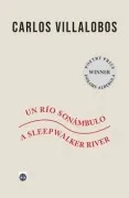 Un Rio Sonambulo / A Sleepwalker River