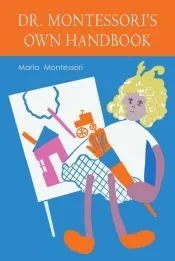 Maria Montessori’s Own Handbook