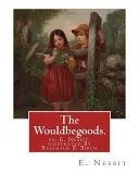 The Wouldbegoods. by: E. Nesbit, Ilustrated by Reginald B. Birch: Reginald Bathurst Birch (May 2, 1856 - June 17, 1943) Was an English-Ameri