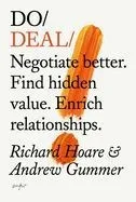 Do Deal: Negotiate Better. Find Hidden Value. Enrich Relationships