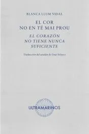 El cor no en té mai prou · El corazón no tiene nunca suficiente