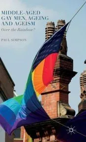 Middle-Aged Gay Men, Ageing and Ageism