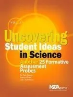 Uncovering Student Ideas in Science, Vol. 3: Another 25 Formative Assessment Probes