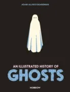 An Illustrated History Of Ghosts