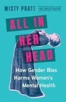 All in Her Head: How Gender Bias Harms Women's Mental Health