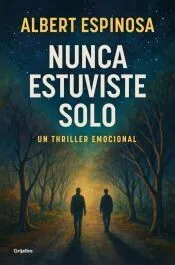 Nunca estuviste solo: Un thriller emocional