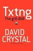 List of cartoons ;The Hype About Texting ;How Weird is Texting? ;What is Distinctive About it? ;Why do They do it? ;Who Texts? ;What do They Text About? ;How do Other Languages do it? ;Why all the Fuss? ;Glossary ;Appendix ;Index