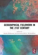 Geographical Fieldwork in the 21st Century