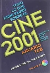 TODO LO QUE DEBE SABER SOBRE EL CINE 2001. Anuario TB